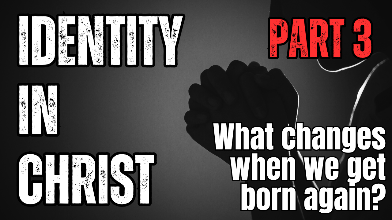 Identity in Christ Part 3 of 3
